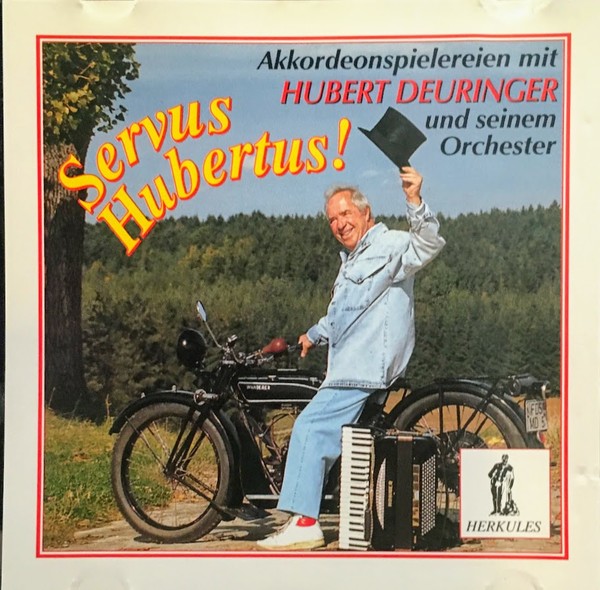 Servus Hubertus! - Akkordeonspielereien mit Hubert Deuringer Und Seine
