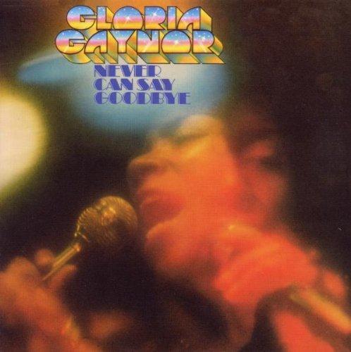 Gloria Gaynor  - Never Can Say Goodbye (2010)